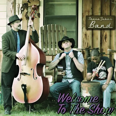 Welcome to the Show by Shane Tubbs Band - album cover