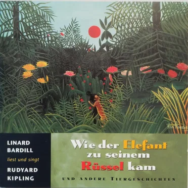 Wie der Elefant zu seinem Rüssel kam und andere Tiergeschichten by Rudyard Kipling - album cover