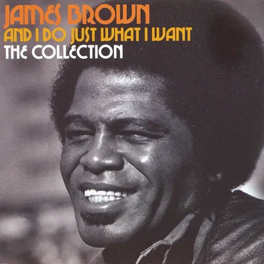 And I Do Just What I Want: The Collection