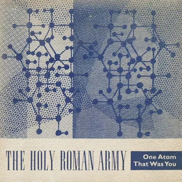 One Atom That Was You by The Holy Roman Army - album cover