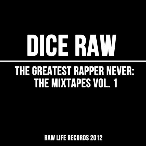 The Greatest Rapper Never: The Mixtapes, Volume 1