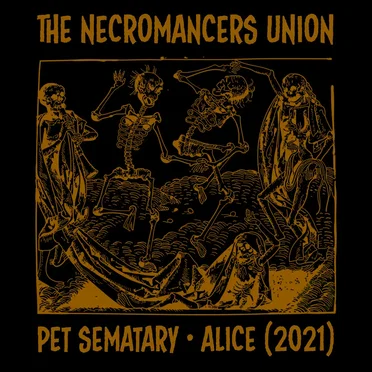 Pet Sematary / Alice by The Necromancers Union - album cover