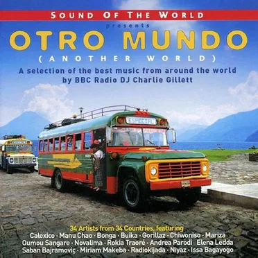 Sound of the World Presents Otro Mundo: Compiled By Charlie Gillett by Various Artists - album cover