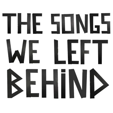The Songs We Left Behind
