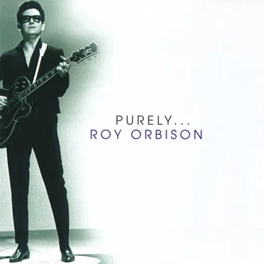 Purely... Roy Orbison