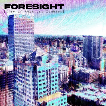 City of Reckless Zombies by Foresight - album cover