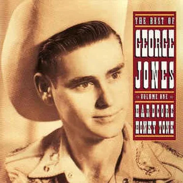 The Best of George Jones, Volume 1: Hardcore Honky Tonk