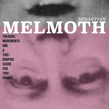 Treason: Movements One & Two - Graphic Score For Two Pianos by Sebastian Melmoth - album cover