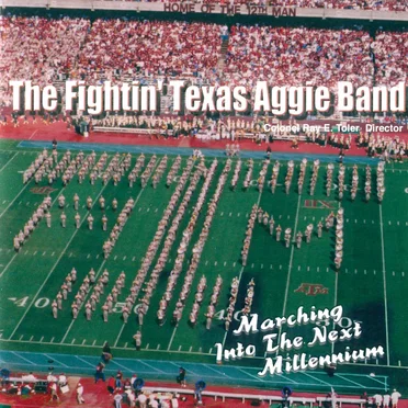 Marching Into the Next Millennium by The Fightin’ Texas Aggie Band - album cover