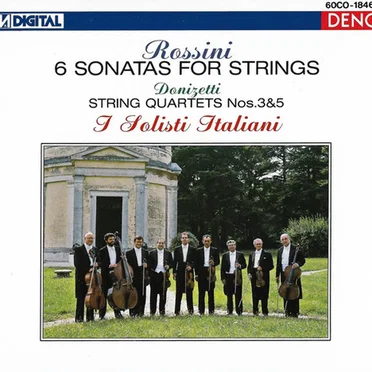 Rossini: 6 Sonatas for Strings / Donizetti: Strings Quartets nos. 3 & 5