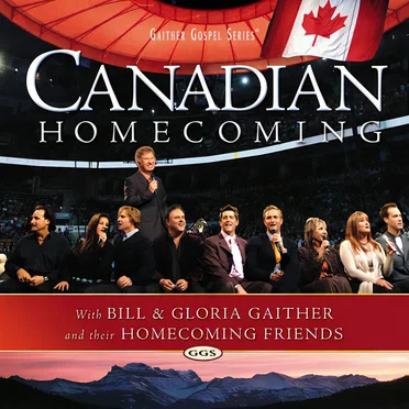 Canadian Homecoming by Bill & Gloria Gaither and their Homecoming Friends - album cover