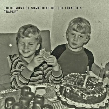 There Must Be Something Better Than This by Trapset - album cover