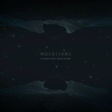 Mutations by Floating Machine - album cover