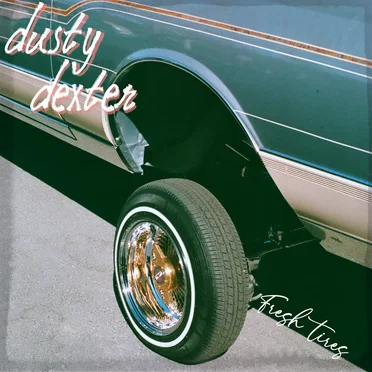 Fresh Tires by dusty dexter - album cover