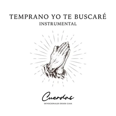 Temprano yo te buscaré instrumental by Cuerdas Instrumentales Cristianos - album cover