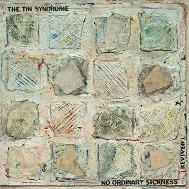 No Ordinary Sickness (Revived) by The Tin Syndrome - album cover
