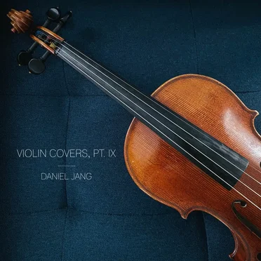 Violin Covers, Pt. IX by Daniel Jang - album cover