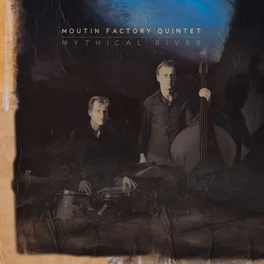 Mythical River by Moutin Factory Quintet - album cover