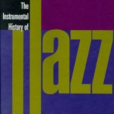 The Instrumental History of Jazz by Various Artists - album cover