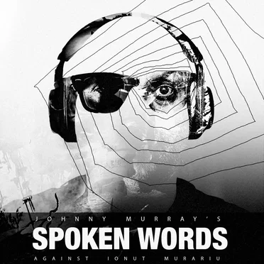 Spoken Words Against Ionut Murariu by Johnny Murray - album cover