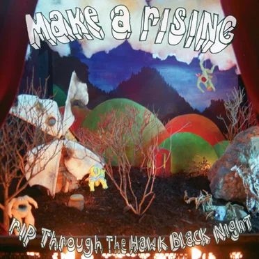 Rip Through the Hawk Black Night by Make a Rising - album cover