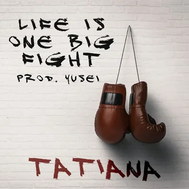 Life Is One Big Fight by Tatiana Manaois - album cover