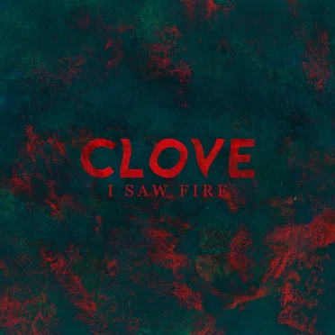 I Saw Fire by Clove - album cover