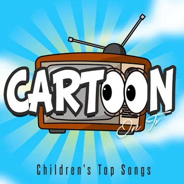 Cartoon on TV (Children's Top Songs)