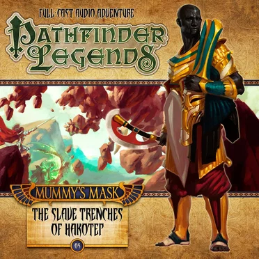 Pathfinder Legends - Mummy's Mask: The Slave Trenches of Hakotep by Michael Kortes - album cover