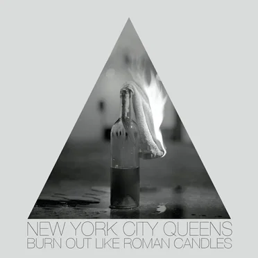 Burn Out Like Roman Candles by New York City Queens - album cover