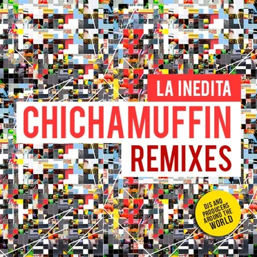 Chichamuffin Remixes by La Inédita - album cover