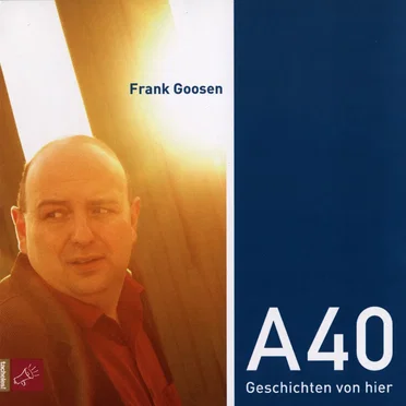 A40: Geschichten von hier by Frank Goosen - album cover