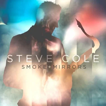Smoke and Mirrors by Steve Cole - album cover