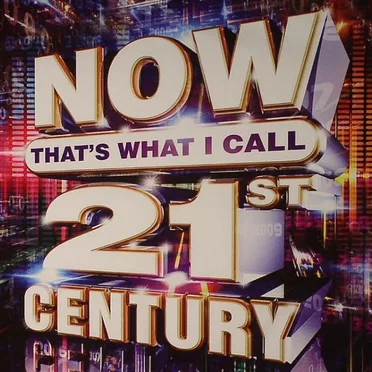 Now That’s What I Call 21st Century by Various Artists - album cover