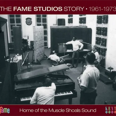 The Fame Studios Story – 1961–1973 by Various Artists - album cover
