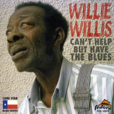 Can't Help but Have the Blues by Willie Willis - album cover