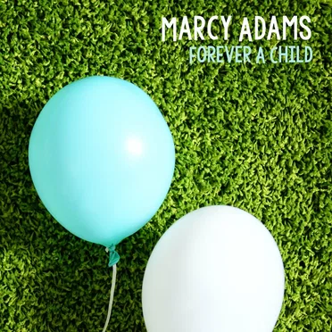 Forever A Child by Marcy Adams - album cover