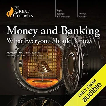 Money and Banking: What Everyone Should Know by Professor Michael K. Salemi - album cover