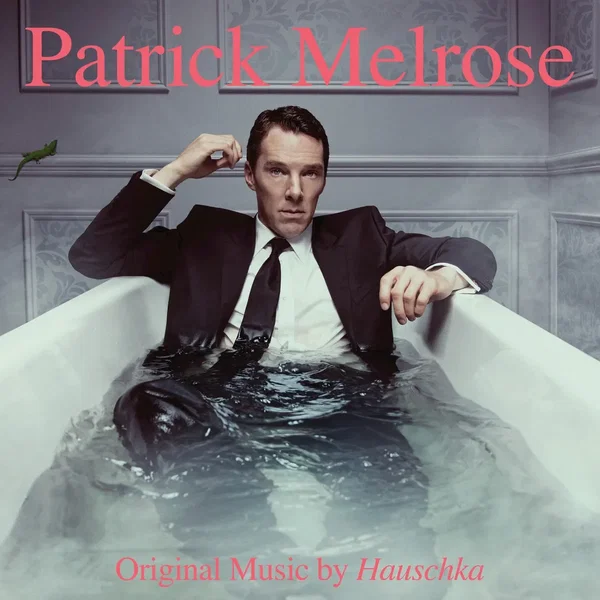 Patrick Melrose: Music from the Original TV Series