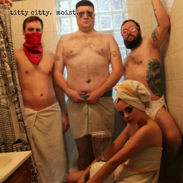 Moist. by Titty Citty - album cover