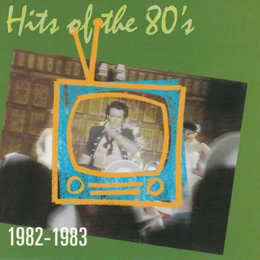 Hits of the 80’s: 1982–1983 by Various Artists - album cover