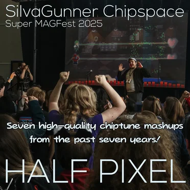 SiIvaGunner Chipspace - Super MAGFest 2025 by Half Pixel - album cover