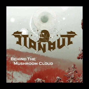 Behind the Mushroom Cloud by Stonaut - album cover
