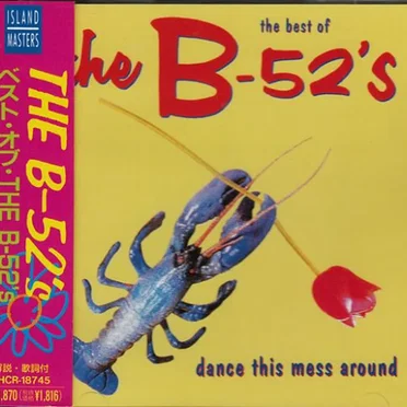 The Best of The B‐52’s: Dance This Mess Around