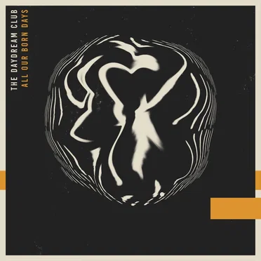All Our Born Days by The Daydream Club - album cover