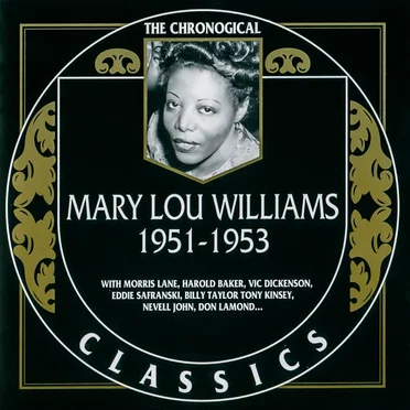 The Chronological Classics: Mary Lou Williams 1951-1953