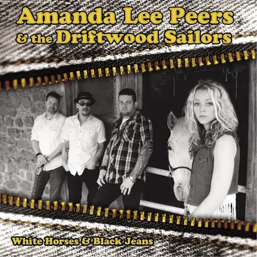 White Horses & Black Jeans by Amanda Lee Peers & the Driftwood Sailors - album cover