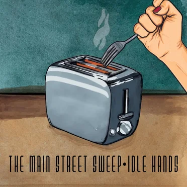 Idle Hands by The Main Street Sweep - album cover