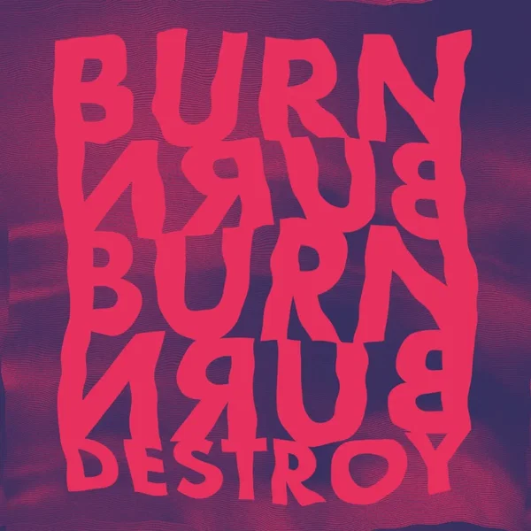 Burn Destroy (kein remix)