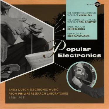Popular Electronics: Early Dutch Electronic Music From Philips Research Laboratories: 1956–1963 by Various Artists - album cover